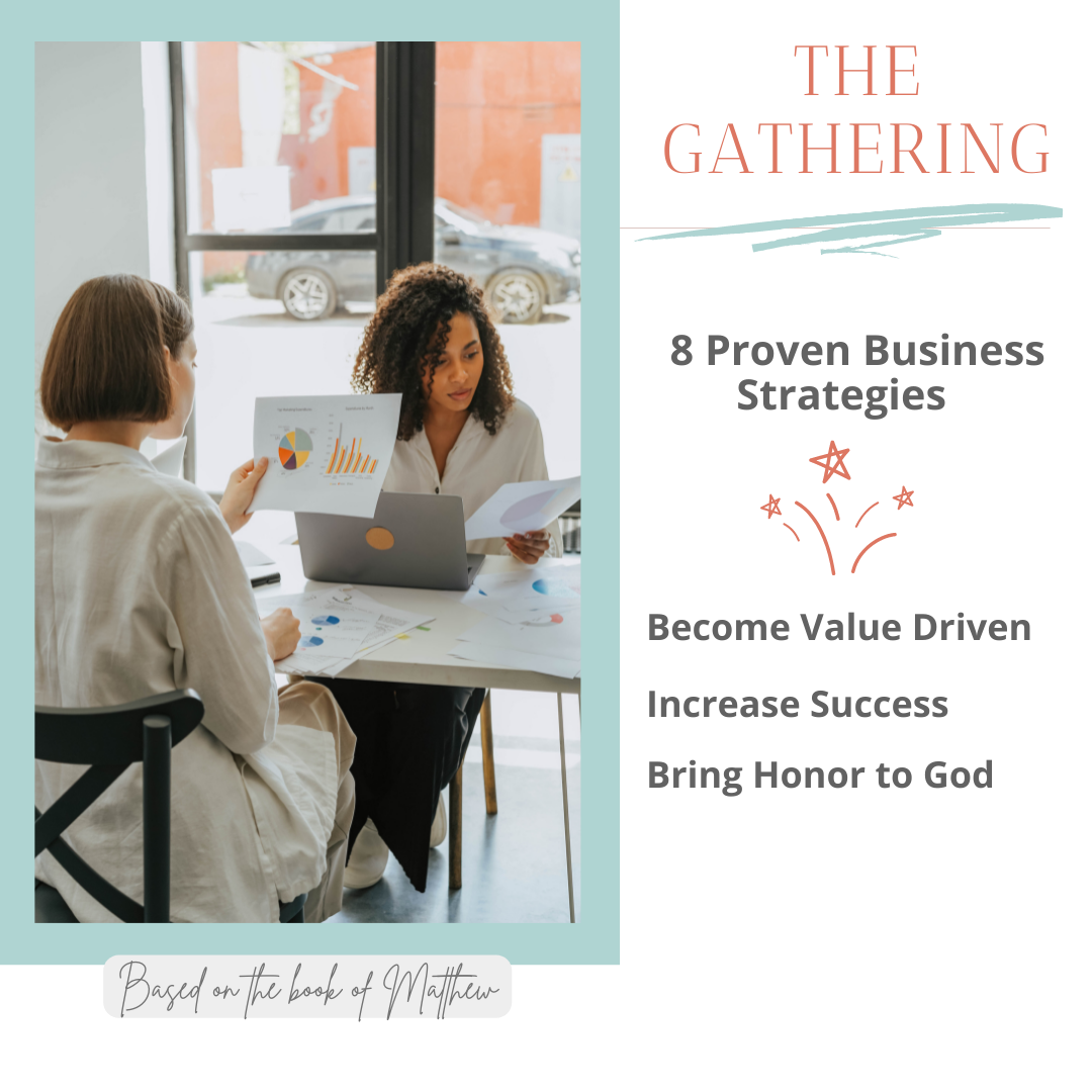 The Gathering - 8 Proven Business Strategies: Become Value Driven, Increase Success, Bring Honor to God - Based on the book of Mathew